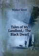 Tales of My Landlord,: The Black Dwarf, Scott Walter 