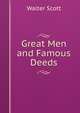 Great Men and Famous Deeds, Scott Walter 