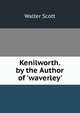Kenilworth. by the Author of 'waverley'., Scott Walter 