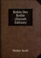 Robin Der Rothe (Danish Edition), Scott Walter 