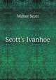 Scott's Ivanhoe, Scott Walter 