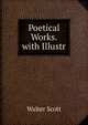 Poetical Works. with Illustr, Scott Walter 