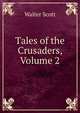 Tales of the Crusaders, Volume 2, Scott Walter 