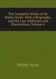 The Complete Works of Sir Walter Scott: With a Biography, and His Last Additions and Illustrations, Volume 4, Scott Walter 