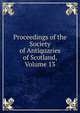 Proceedings of the Society of Antiquaries of Scotland, Volume 13, 