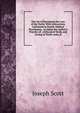 The Art of Preventing the Loss of the Teeth: With Instructions Calculated to Enable Medical Practioners, . to Adopt the Author's Practice of . of Decayed Teeth, and Curing of Tooth-Ache, B, Joseph Scott 