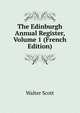 The Edinburgh Annual Register, Volume 1 (French Edition), Scott Walter 