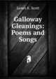 Galloway Gleanings: Poems and Songs, James K. Scott 