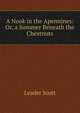 A Nook in the Apennines: Or, a Summer Beneath the Chestnuts, Leader Scott 