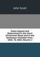 Cases Argued and Determined in the Court of Common Pleas and in the Exchequer Chamber from . 1856 . To 1865, Volume 2, Scott, John 
