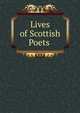 Lives of Scottish Poets ., 