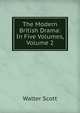 The Modern British Drama: In Five Volumes, Volume 2, Scott Walter 