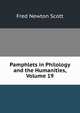 Pamphlets in Philology and the Humanities, Volume 19, Fred Newton Scott 