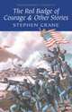 The Red Badge of Courage and Other Stories, Stephen Crane 