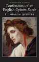 Confessions of English Opium Eater, Thomas Quincey 