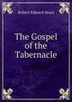 The Gospel of the Tabernacle, Robert Edward Sears 