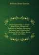 Field Engineering: A Hand-Book of the Theory and Practice of Railway Surveying, Location, and Construction, Designed for the Class-Room, Field, and Office ., William Henry Searles 