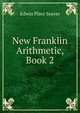 New Franklin Arithmetic, Book 2, Edwin Pliny Seaver 
