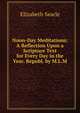 Noon-Day Meditations: A Reflection Upon a Scripture Text for Every Day in the Year. Republ. by M.L.M., Elizabeth Searle 