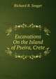 Excavations On the Island of Pseira, Crete, Richard B. Seager 