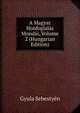A Magyar Honfoglalas Mondai, Volume 2 (Hungarian Edition), Gyula Sebestyen 