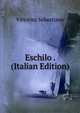 Eschilo . (Italian Edition), Vittorini Sebastiano 