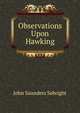 Observations Upon Hawking, John Saunders Sebright 