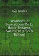 Traditions Et Superstitions De La Haute-Bretagne, Volume 10 (French Edition), Paul Sebillot 