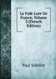 Le Folk-Lore De France, Volume 3 (French Edition), Paul Sebillot 