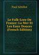 Le Folk-Lore De France: La Mer Et Les Eaux Douces (French Edition), Paul Sebillot 