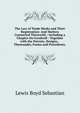 The Law of Trade Marks and Their Registration: And Matters Connected Therewith : Including a Chapter On Goodwill : Together with the Patents, Designs, . Thereunder, Forms and Precedents,, Lewis Boyd Sebastian 