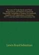 The Law of Trade Marks and Their Registration, and Matters Connected Therewith: Including a Chapter On Goodwill, Together with Appendices Containing . 1875-7, and the Rules and Instructions the, Lewis Boyd Sebastian 