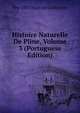 Histoire Naturelle De Pline, Volume 3 (Portuguese Edition), Pre-1801 Imprint Collection 