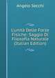 L'unit? Delle Forze Fisiche: Saggio Di Filosofia Naturale (Italian Edition), Angelo Secchi 