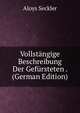 Vollstangige Beschreibung Der Gefursteten . (German Edition), Aloys Seckler 