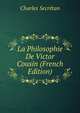 La Philosophie De Victor Cousin (French Edition), Charles Secretan 