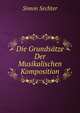 Die Grundsatze Der Musikalischen Komposition, Simon Sechter 
