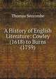 A History of English Literature: Cowley (1618) to Burns (1759), Thomas Seccombe 