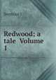 Redwood; a tale Volume 1, Seymour J 