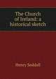 The Church of Ireland: a historical sketch, Henry Seddall 