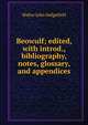 Beowulf; edited, with introd., bibliography, notes, glossary, and appendices, Walter John Sedgefield 