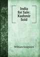 India for Sale: Kashmir Sold, William Sedgwick 