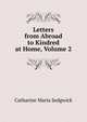 Letters from Abroad to Kindred at Home, Volume 2, Catharine Maria Sedgwick 