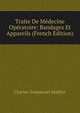 Traite De Medecine Operatoire: Bandages Et Appareils (French Edition), Charles-Emmanuel Sedillot 