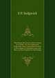 The House We Live In: How to Keep It in Order; Or, the Experience of Seventy Years' Successful Practice of the Medical Profession, East and West, in Plain English for the People, S P. Sedgwick 
