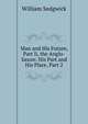 Man and His Future, Part Ii, the Anglo-Saxon: His Part and His Place, Part 2, William Sedgwick 