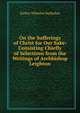 On the Sufferings of Christ for Our Sake: Consisting Chiefly of Selections from the Writings of Archbishop Leighton, Esther Wheeler Seebohm 