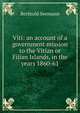 Viti: an account of a government mission to the Vitian or Fijian Islands, in the years 1860-61, Berthold Seemann 