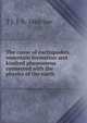 The cause of earthquakes, mountain formation and kindred phenomena connected with the physics of the earth, T J. J. b. 1866 See 