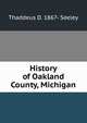 History of Oakland County, Michigan, Thaddeus D. 1867- Seeley 